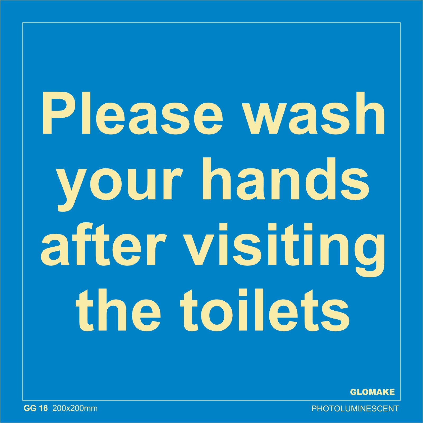 PLEASE WASH YOUR HANDS AFTER VISITING THE TOILETS
(GG 16)